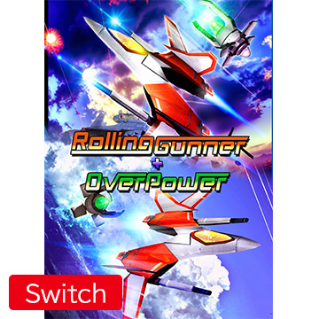 ［Switch］ Rolling Gunner + Over Power